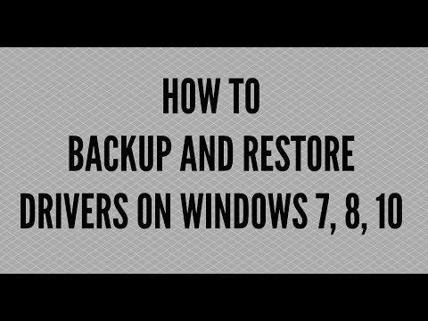 HOW TO BACKUP AND RESTORE DRIVERS ON WINDOWS 7, 8, 10