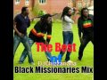 The Best of Black Missionaries MIX -DJChizzariana