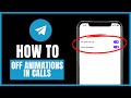 how to disable animation in calls on telegram