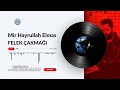 Mir Hayrullah Elmas - Kaval Solo - "Felek Çakmağı" 2022