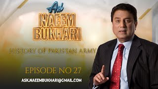 | EP 27 | Q/A SESSION| ASK NAEEM BUKHARI | History Of Pakistan Army