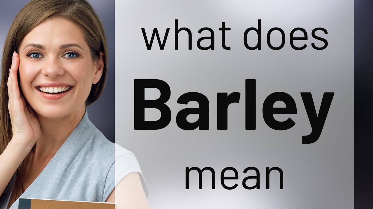 Barley Meaning Of BARLEY YouTube Barley Meaning Of BARLEY YouTube