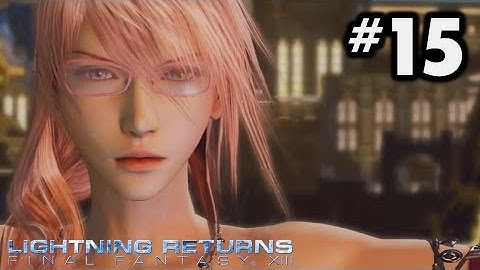 Lightning Returns Gameplay Walkthrough Part 15 - The Song of the Savior [HD]