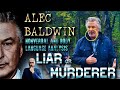 Alec Baldwin Is Either a Liar or a Murderer? Please Tell Me I Got This Wrong