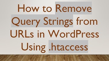 How to Remove Query Strings from URLs in WordPress Using .htaccess