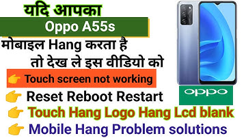 Oppo A55s Touch screen not working Touch Hang Logo Hang reset restart reboot