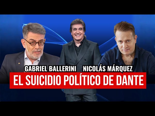 🚨 El suicidio político de Dante | Nicolás Márquez y Gabriel Ballerini