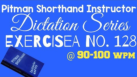 Exercise No 128 @ 90-100 wpm Pitman Shorthand Instructor Book