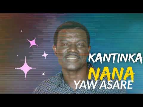 Nana Yaw Asare #KANTINKA  (official audio)