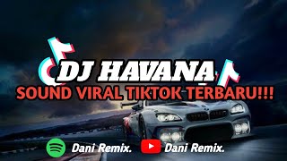 DJ HAVANA BOOTLEG ( SLOWED ) || SOUND VIRAL TIKTOK TERBARU