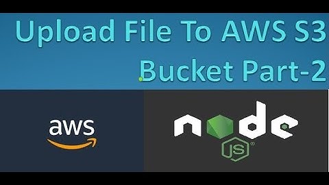 Upload File To AWS S3 Bucket Using Node Js Part-2 | AWS-SDK