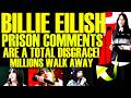 Billie Eilish GETS INSANE BACKLASH After PRISON COMMENTS Backfire Worse Than Stolen Land Remark
