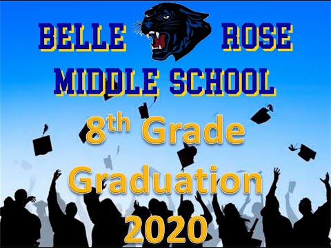 Belle Rose Middle School 8th Grade Graduation Slideshow 2020