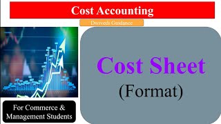 Cost Sheet | Understanding Format of Cost Sheet | Accounting | Cost Accounting