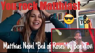 Mathias Nebel singing "Bed of Roses" by Bon Jovi (Video Reaction)