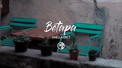 Sheila On 7 - Betapa (Lirik Video)  - Durasi: 3.39. 