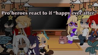 Pro heroes react to if “happy ever after” || Dead Deku AU || Sad Bakugo || My AU Resimi