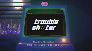 Kep1er 케플러 | 3rd Mini Album ‘TROUBLESHOOTER' Highlight Medley