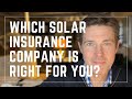 Which solar insurance company is right for you