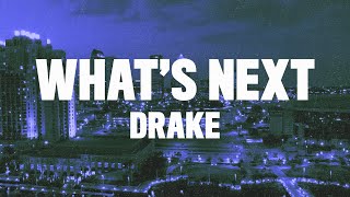 Drake - What&#39;s Next (Lyrics)