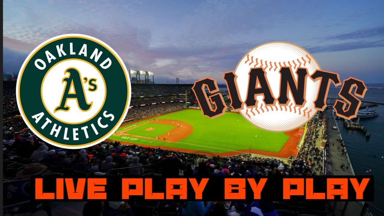 Oakland Athletics vs San Francisco Giants Live Play-by-Play & Game Audio 