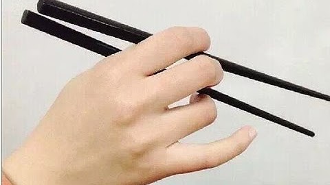 Bí quyết đoán tính cách con người cực chuẩn thông qua cách cầm đũa