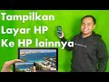 Tampilkan Layar Hp ke HP lainnya tanpa Kabel
