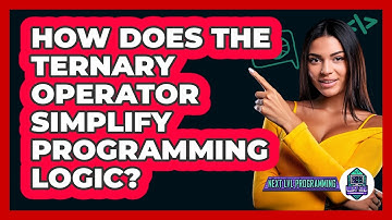 How Does The Ternary Operator Simplify Programming Logic? - Next LVL Programming