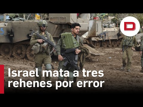 Soldados israelíes matan por error a tres rehenes en Gaza al confundirlos con terroristas