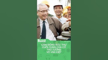 CẢM ĐỘNG BỨC THƯ CUỐI CÙNG CỦA CỐ THỦ TƯỚNG VÕ VĂN KIỆT