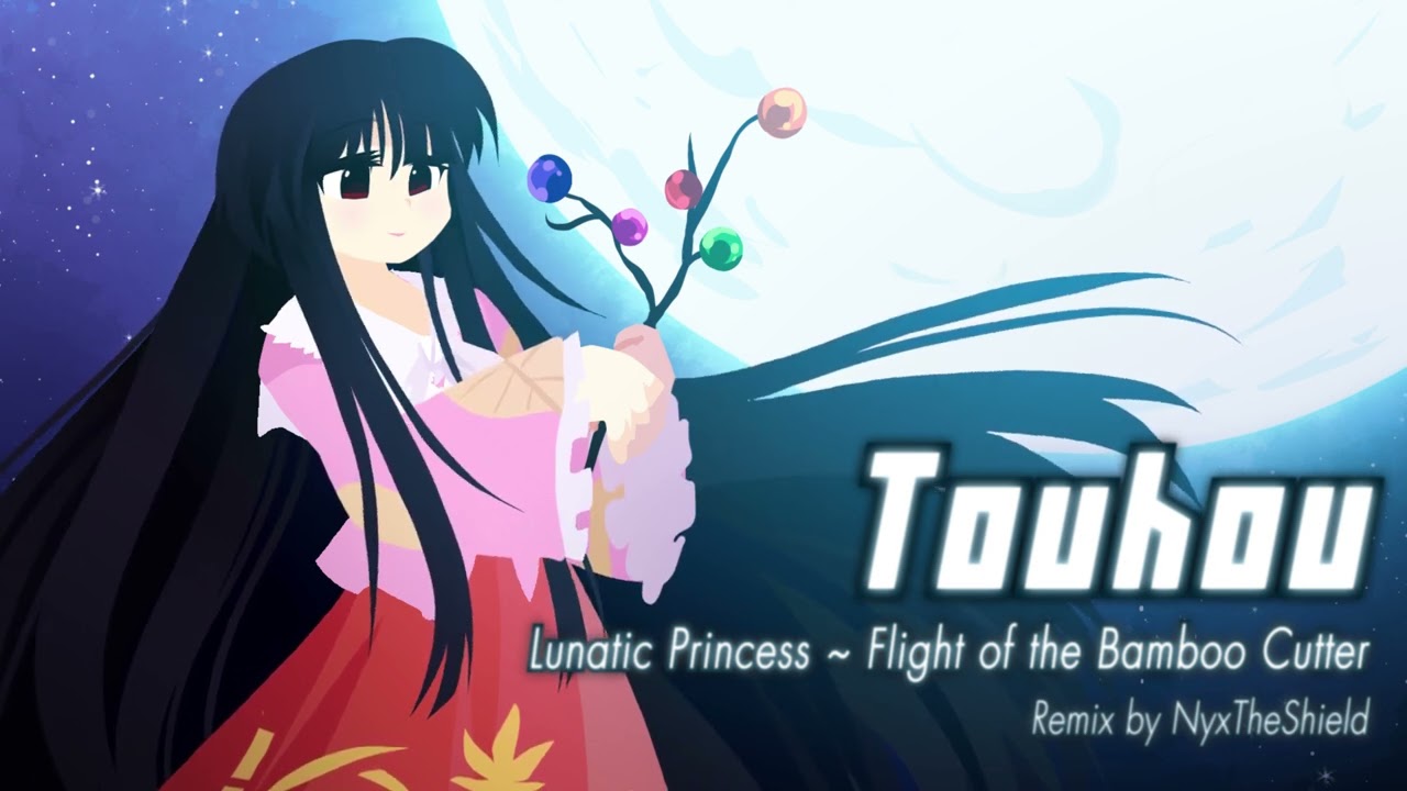 Touhou - Lunatic Princess ~ Flight of the Bamboo Cutter [Remix by NyxTheShield] [Kaguya's Theme]