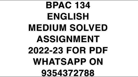 BPAC 134 ENGLISH MEDIUM SOLVED ASSIGNMENT 2022-23 FOR PDF WHATSAPP ON 9354372788