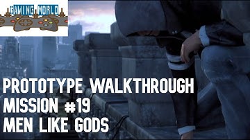 Prototype walkthrough mission 19(A) - Men Like Gods || part 27 || Gaming world