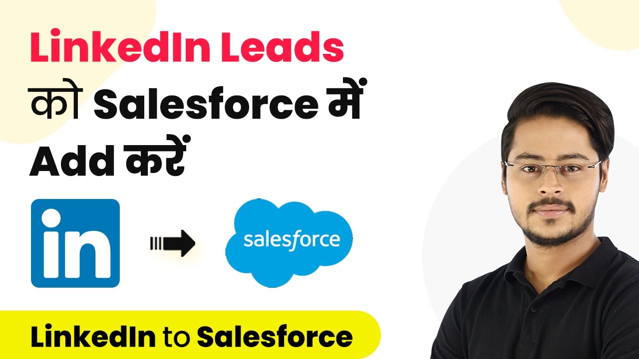 How to Add LinkedIn Lead Gen Ads Leads in Salesforce ( In Hindi ) - YouTube