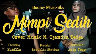 MIMPI SEDIH - BROERY M ( Cover M Tjandra Tedja Ft. Nabilla &amp; Apip Ubay ) Aquatica Music