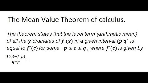 What exactly is the mean value theorem about and why is it the most important theorem in calculus?