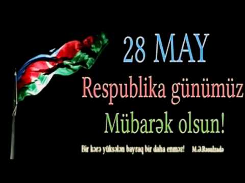 28 May - Respublika Günü