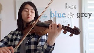 BTS (방탄소년단) 'Blue & Grey' - Violin w/ Piano Cover