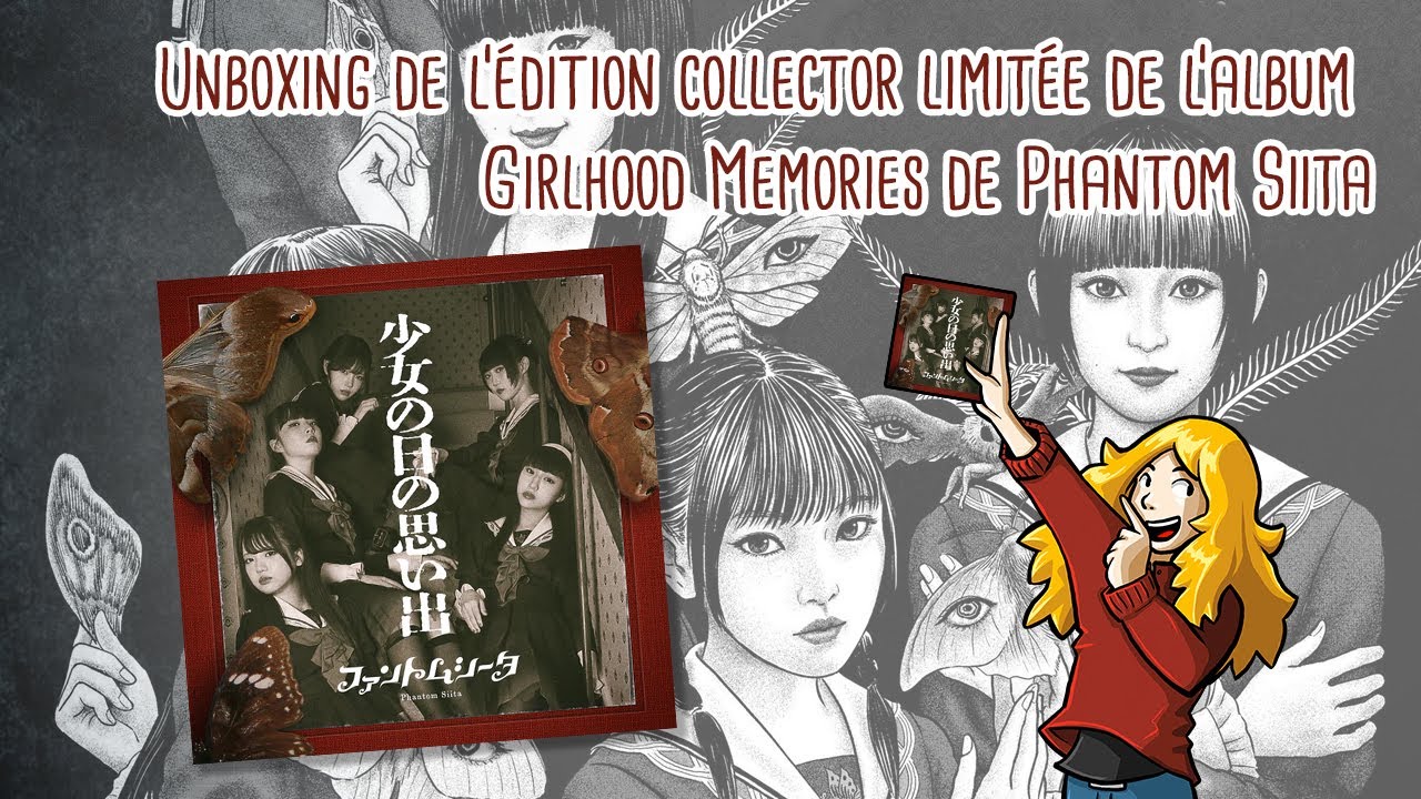 Unboxing de l’édition collector limitée de l’album Girlhood Memories de