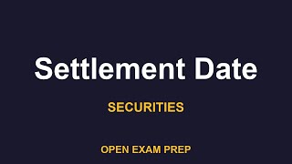 What is Settlement Date? | SIE, SERIES7 Exam Prep