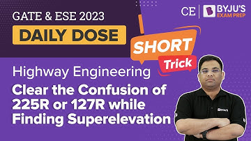 Confusion in 225R or 127R while finding Superelevation | Highway Engineering | GATE 2023 CE Exam