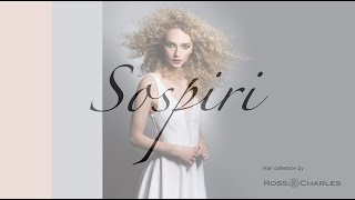 Sospiri Hair Collection | by Ross Charles