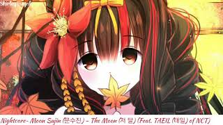 【Nightcore】~Moon Sujin (문수진) - The Moon (저 달) (Feat. TAEIL (태일) of NCT)