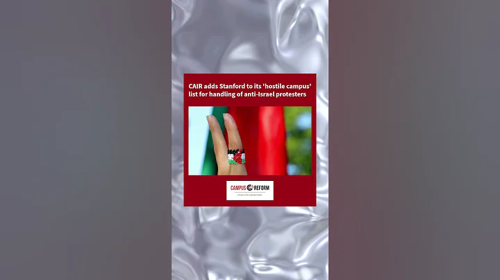 CAIR adds Stanford to its 'hostile campus' list for handling of anti-Israel protesters