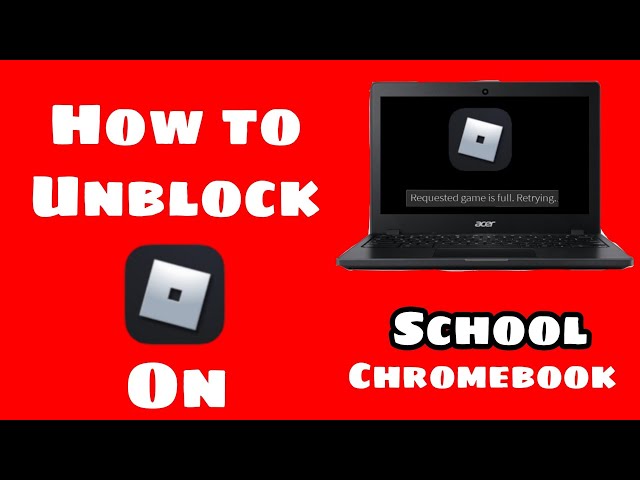 ✓ How To Unblock Roblox On School Chromebook 🔴 