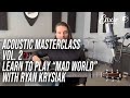 Elixir strings acoustic masterclass vol 2 learn to play mad world with ryan krysiak