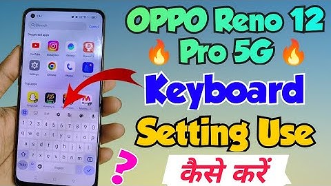 OPPO Reno 12 Pro 5G me Keyboard setting kaise use kare | Oppo Reno 12 Pro keyboard manage settings