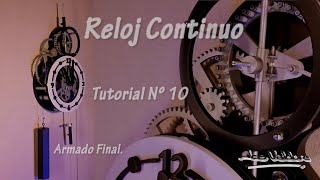 Reloj Continuo - Tutorial Nº 10 # 3 Completamos el Armado, Lubricamos y Final