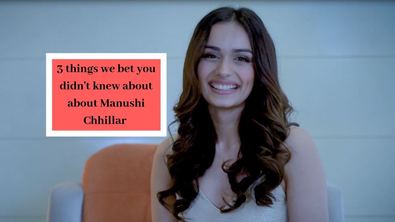 3 things we bet you didn't knew about Manushi Chhillar - YouTube