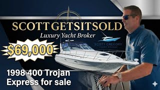 1998 400 Trojan Express $69,000 Contact Scott Gregory 313.530.0029 